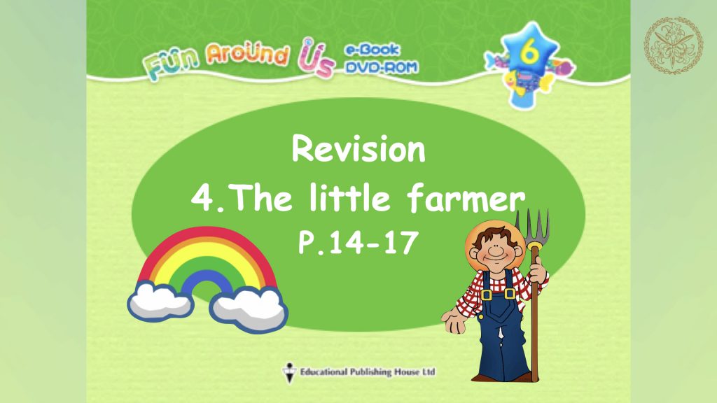 Revision – Unit 4 The little farmer